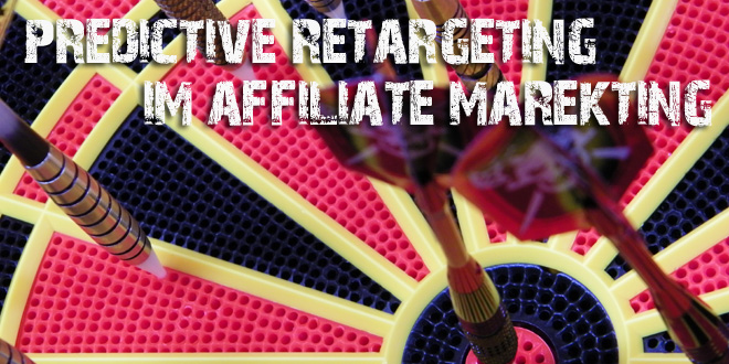 Predictive Retargeting im Affiliate Marketing