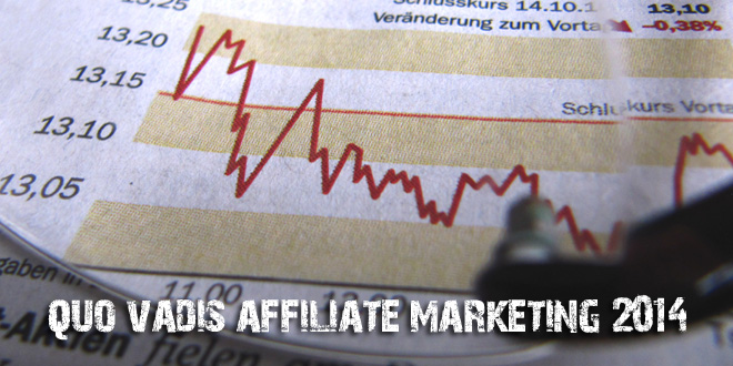 Quo Vadis Affiliate Marketing 2014