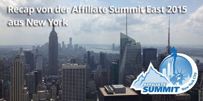 Recap von der Affiliate Summit East 2015 – Was die Branche bewegt