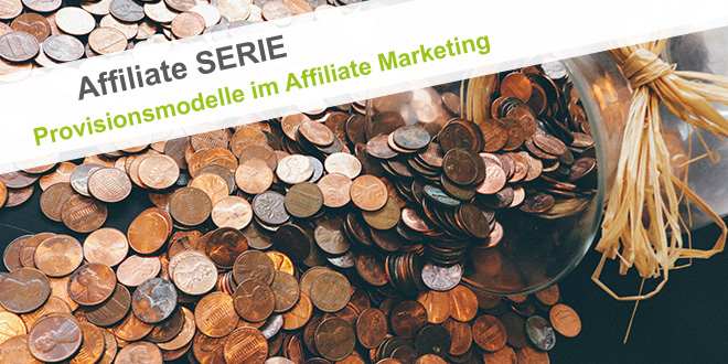 Provisionsmodelle im Affiliate Marketing