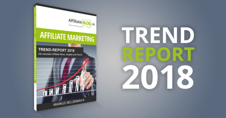 Der große Affiliate Marketing Trend-Report 2018