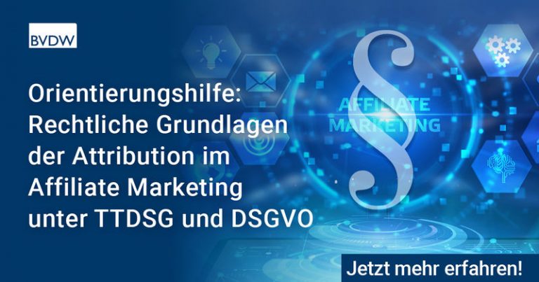 BVDW-Paper: Rechtliche Grundlagen der Attribution im Affiliate Marketing unter TTDSG und DSGVO