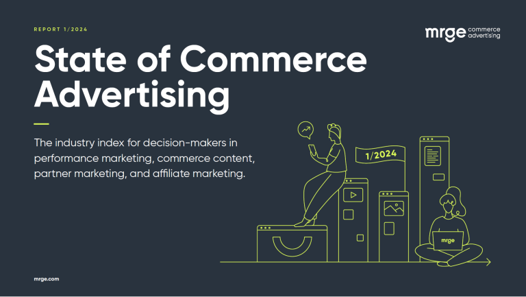 Partnerschaften als Schlüssel zum Erfolg im Commerce Advertising: Neue Erkenntnisse aus dem Branchenreport „State of Commerce Advertising 1st Edition/2024“ von mrge